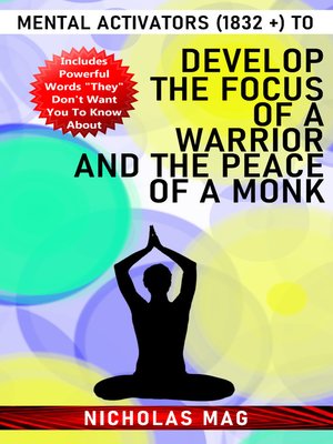 cover image of Mental Activators (1832 +) to Develop the Focus of a Warrior and the Peace of a Monk